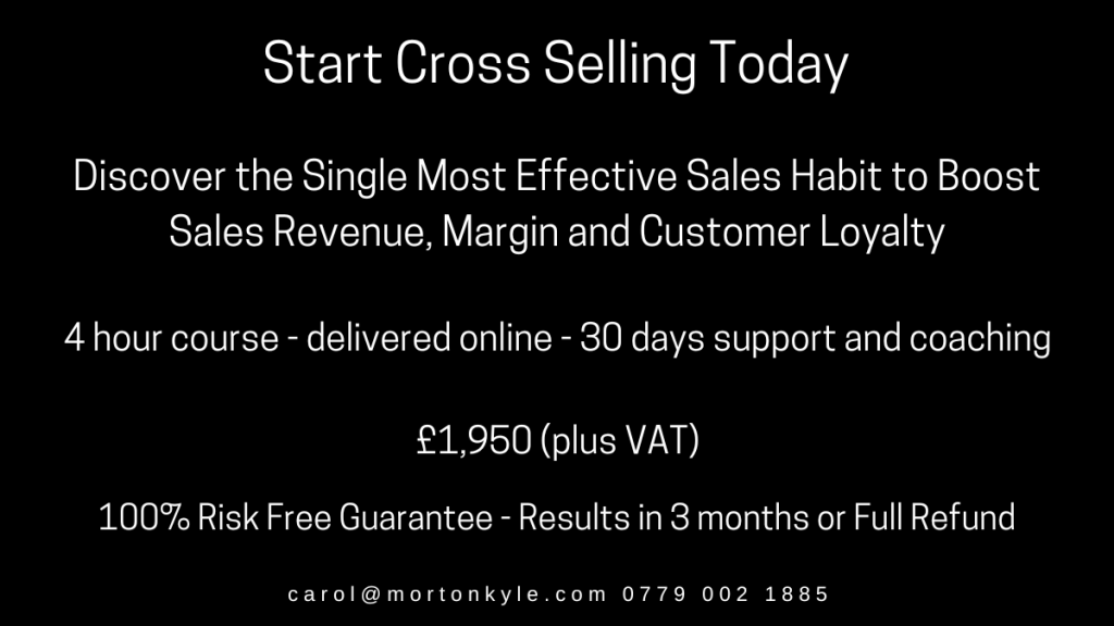 cross selling  course - for when time, budget and leads volumes are scarce, then use cross selling to alleviate the revenue and margin pressure